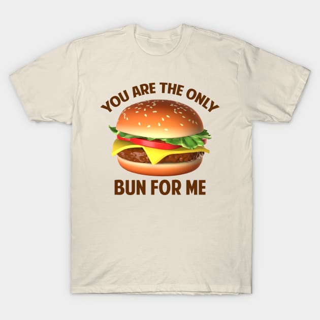 You Are the Only Bun for Me T-Shirt by andantino